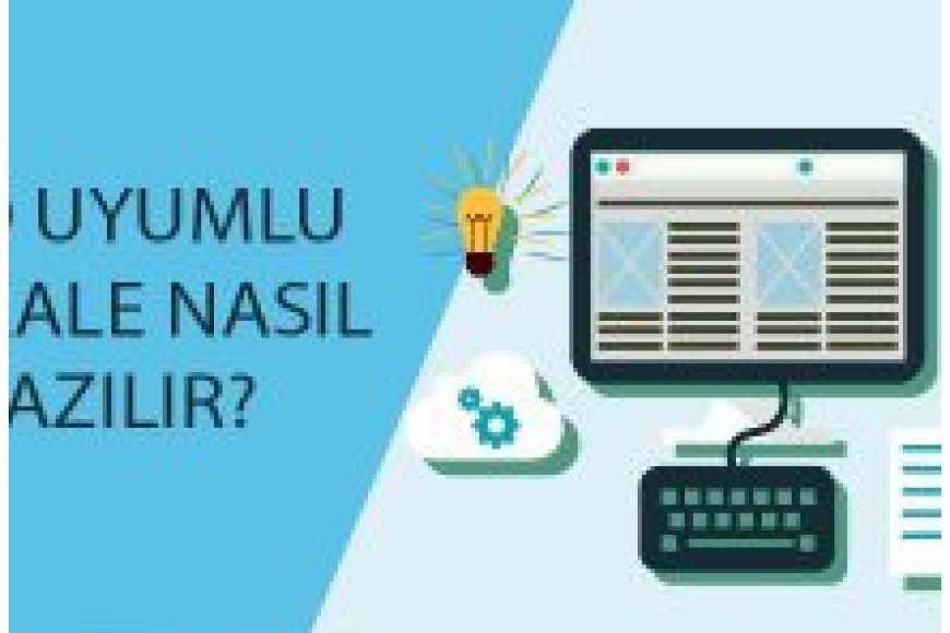 SEO Uyumlu Makale Nedir?